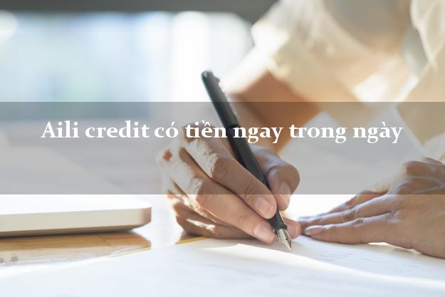 Aili credit có tiền ngay trong ngày