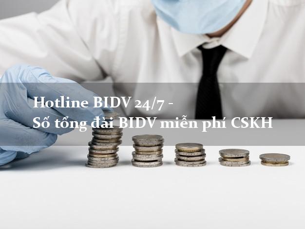 Hotline BIDV 24/7 - Số tổng đài BIDV miễn phí CSKH