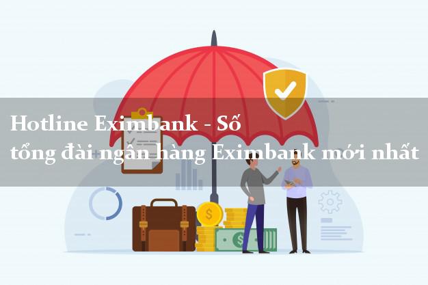 Hotline Eximbank - Số tổng đài ngân hàng Eximbank mới nhất