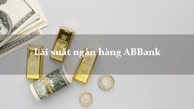 Lãi suất ngân hàng ABBank