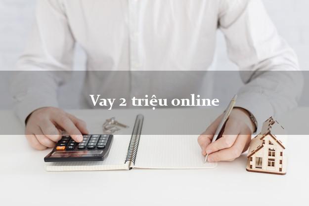 Vay 2 triệu online