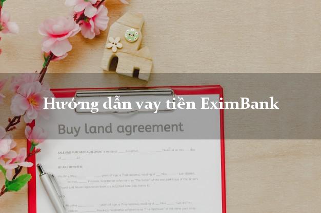 Hướng dẫn vay tiền EximBank